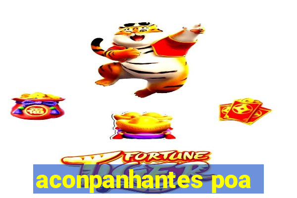 aconpanhantes poa